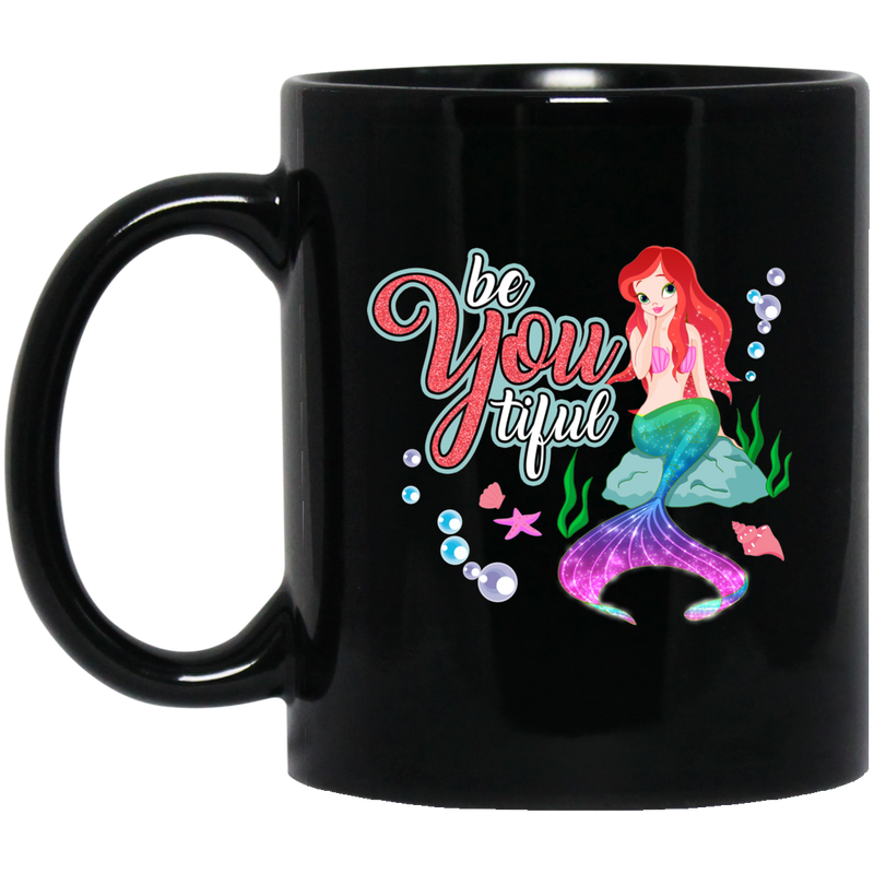 Mermaid Coffee Mug Be A Beautiful Be You Tiful Mermaid For Girls Who Are Mermaid Lovers 11oz - 15oz Black Mug