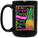 Mermaid Coffee Mug Be Like A Pineapple Stand Tall Wear A Crown And Stay Sweet On The Inside 11oz - 15oz Black Mug