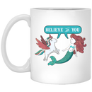 Mermaid Coffee Mug Believe In You Unicorn Mermaid Seafish Funny Gift 11oz - 15oz White Mug