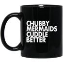 Mermaid Coffee Mug Chubby Mermaids Cuddle Better 11oz - 15oz Black Mug