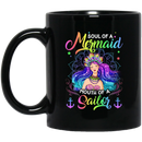 Mermaid Coffee Mug Colorful Soul Of A Mermaid Mouth Of A Sailor For Birthday Gifts 11oz - 15oz Black Mug