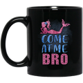 Mermaid Coffee Mug Come At Me Bro Funny Mermaid 11oz - 15oz Black Mug