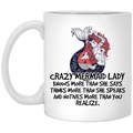 Mermaid Coffee Mug Crazy Mermaid Lady Knows More Than She Says 11oz - 15oz White Mug