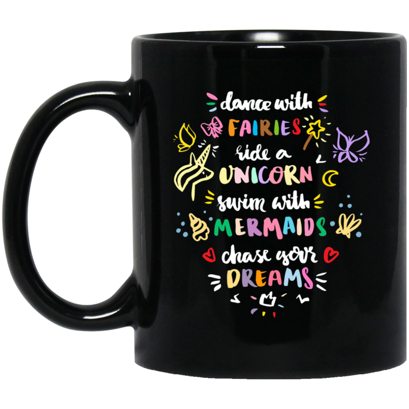 Mermaid Coffee Mug Dance With Fairies Swim With Mermaids Chase Your Dream 11oz - 15oz Black Mug