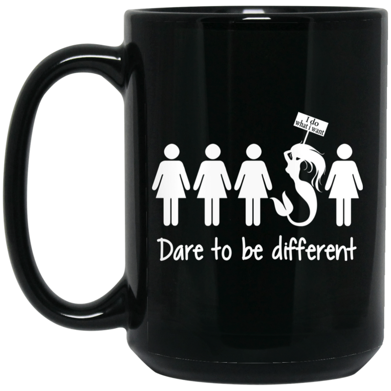 Mermaid Coffee Mug Dare To Be Different Mermaid Girl 11oz - 15oz Black Mug