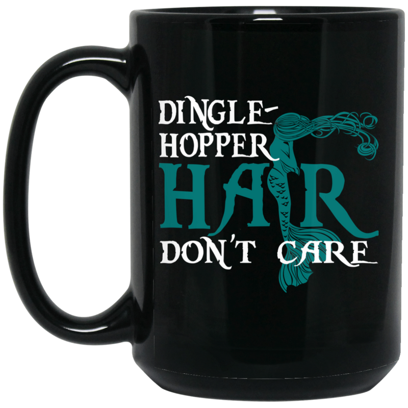 Mermaid Coffee Mug Dingle Hopper Hair Don't Care Mermaid 11oz - 15oz Black Mug