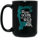 Mermaid Coffee Mug Dreams Of The Ocean Late At Night And Longs For The Wild Salt Air Mermaid 11oz - 15oz Black Mug