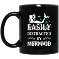 Mermaid Coffee Mug Easily Distracted By Mermaid Funny 11oz - 15oz Black Mug