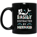 Mermaid Coffee Mug Easily Distracted By Mermaid Funny 11oz - 15oz Black Mug