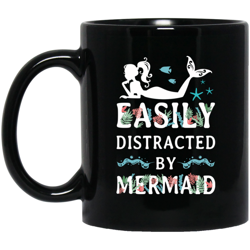 Mermaid Coffee Mug Easily Distracted By Mermaid Funny 11oz - 15oz Black Mug