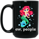 Mermaid Coffee Mug Ew People Mermaid Saying For Funny Gifts 11oz - 15oz Black Mug