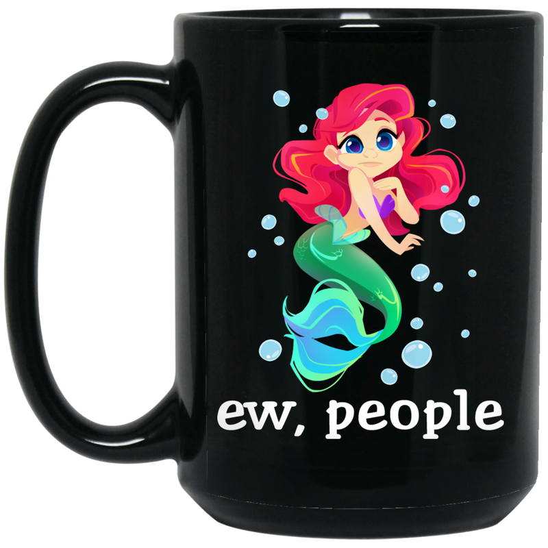 Mermaid Coffee Mug Ew People Mermaid Saying For Funny Gifts 11oz - 15oz Black Mug