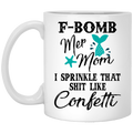 Mermaid Coffee Mug F Bomb Mermom I Sprinkle That Like Confetti 11oz - 15oz White Mug