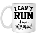 Mermaid Coffee Mug I Can't Run I'm A Mermaid Funny Costume Gifts 11oz - 15oz White Mug