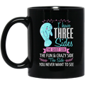 Mermaid Coffee Mug I Have Three Sides Quite Fun Crazy & Side You Never Want To See Manatee 11oz - 15oz Black Mug