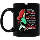 Mermaid Coffee Mug I Lost My Heart To The Ocean And With It A Piece Of My Soul 11oz - 15oz Black Mug