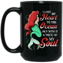 Mermaid Coffee Mug I Lost My Heart To The Ocean And With It A Piece Of My Soul 11oz - 15oz Black Mug