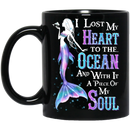 Mermaid Coffee Mug I Lost My Heart To The Ocean And With It A Piece Of My Soul Pupple 11oz - 15oz Black Mug