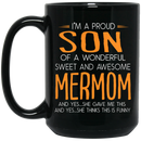 Mermaid Coffee Mug I'm A Proud Son Of A Wonderful Sweet And Awesome Mermom 11oz - 15oz Black Mug