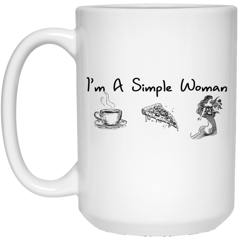 Mermaid Coffee Mug I'm A Simple Woman Coffee Pizza Mermaid For Funny Gifts 11oz - 15oz White Mug