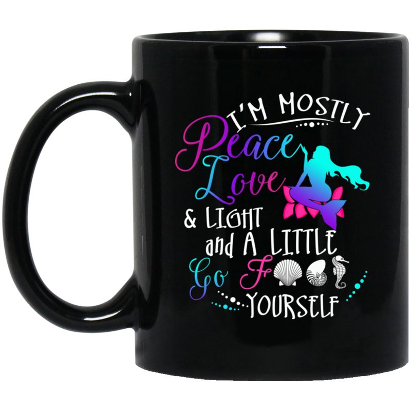 Mermaid Coffee Mug I'm Mostly Peace Love & Light And A Little Go Fish For Travelling Gifts 11oz - 15oz Black Mug