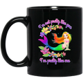 Mermaid Coffee Mug I'm Not Pretty Like You I'm Pretty Like Me For Mermaid Proud Of Herself 11oz - 15oz Black Mug