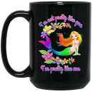 Mermaid Coffee Mug I'm Not Pretty Like You I'm Pretty Like Me For Mermaid Proud Of Herself 11oz - 15oz Black Mug