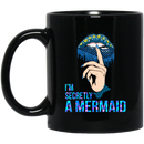 Mermaid Coffee Mug I'm Secretly A Mermaid 11oz - 15oz Black Mug