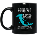 Mermaid Coffee Mug I Must Be A Mermaid I Have No Fear Of Depths Mermaid 11oz - 15oz Black Mug