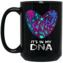 Mermaid Coffee Mug It's In My DNA Mermaid In Fingerprints Heart For Lovely Gifts 11oz - 15oz Black Mug