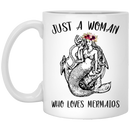 Mermaid Coffee Mug Just A Woman Who Loves Mermaids Funny Mermaid Costume 11oz - 15oz White Mug