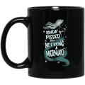 Mermaid Coffee Mug Kinda Pissed About Not Being A Mermaid Funny Gift 11oz - 15oz Black Mug