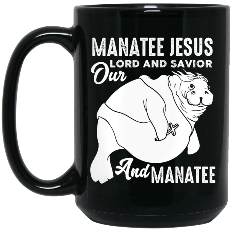 Mermaid Coffee Mug Manatee Jesus Our Lord And Savior And Manatee for Christian Gifts 11oz - 15oz Black Mug
