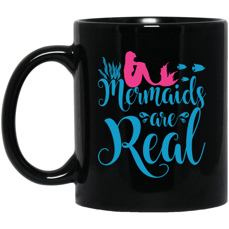 Mermaid Coffee Mug Mermaid Are Real Fish Graphic Funny Mug for Mermaids 11oz - 15oz Black Mug