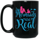 Mermaid Coffee Mug Mermaid Are Real Fish Graphic Funny Mug for Mermaids 11oz - 15oz Black Mug