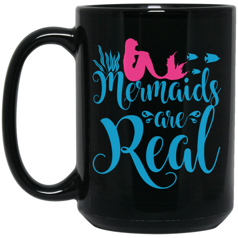 Mermaid Coffee Mug Mermaid Are Real Fish Graphic Funny Mug for Mermaids 11oz - 15oz Black Mug