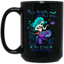 Mermaid Coffee Mug Mermaid Beauty She's Grace She'll Kick You In The Face For Mermaid Lovers 11oz - 15oz Black Mug
