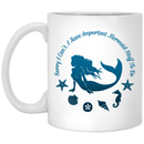 Mermaid Coffee Mug Mermaid Circle Shape Sorry I Can't I Have Important Mermaid Stuff To Do Gifts 11oz - 15oz White Mug
