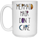 Mermaid Coffee Mug Mermaid Hair Dont Care 11oz - 15oz White Mug