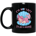 Mermaid Coffee Mug Mermaid In Seashell I'm Not Lazy I'm Just A Dreamer 11oz - 15oz Black Mug