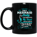 Mermaid Coffee Mug Mermaid Lady Was Born With Heart On Sleeve A Fire In Soul And A Mouth 11oz - 15oz Black Mug