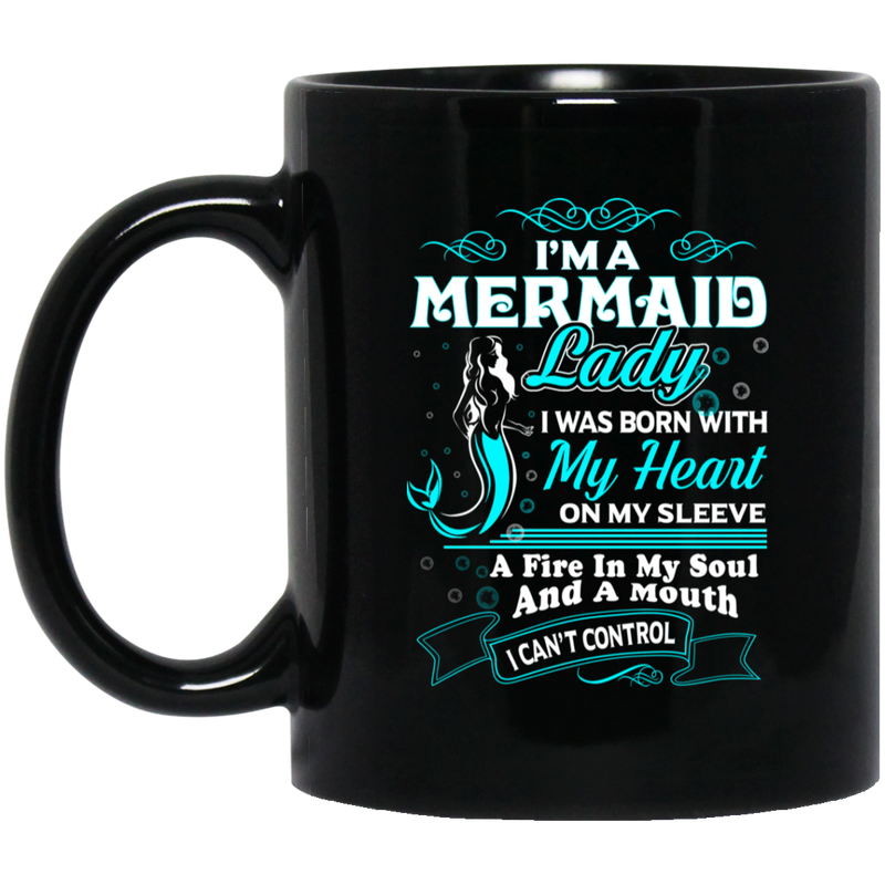 Mermaid Coffee Mug Mermaid Lady Was Born With Heart On Sleeve A Fire In Soul And A Mouth 11oz - 15oz Black Mug