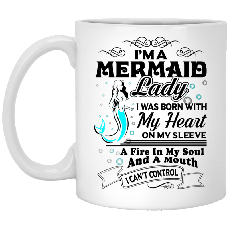 Mermaid Coffee Mug Mermaid Lady Was Born With Heart On Sleeve A Fire In Soul And A Mouth 11oz - 15oz White Mug