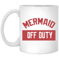 Mermaid Coffee Mug Mermaid Off Duty Funny Mermaids For Girls Women 11oz - 15oz White Mug