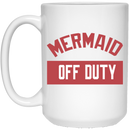 Mermaid Coffee Mug Mermaid Off Duty Funny Mermaids For Girls Women 11oz - 15oz White Mug