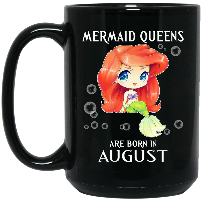 Mermaid Coffee Mug Mermaid Queens Are Born In August Birthday Mermaids 11oz - 15oz Black Mug