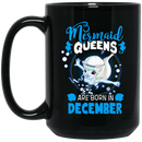 Mermaid Coffee Mug Mermaid Queens Are Born In December 11oz - 15oz Black Mug