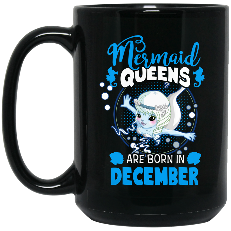 Mermaid Coffee Mug Mermaid Queens Are Born In December 11oz - 15oz Black Mug