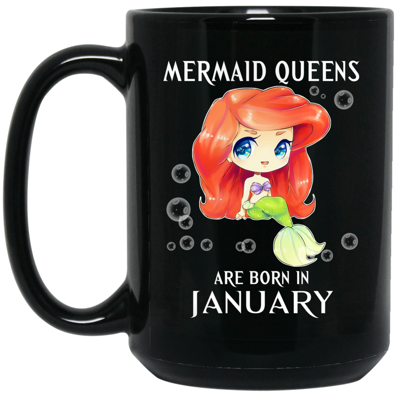 Mermaid Coffee Mug Mermaid Queens Are Born In January Birthday Mermaids 11oz - 15oz Black Mug