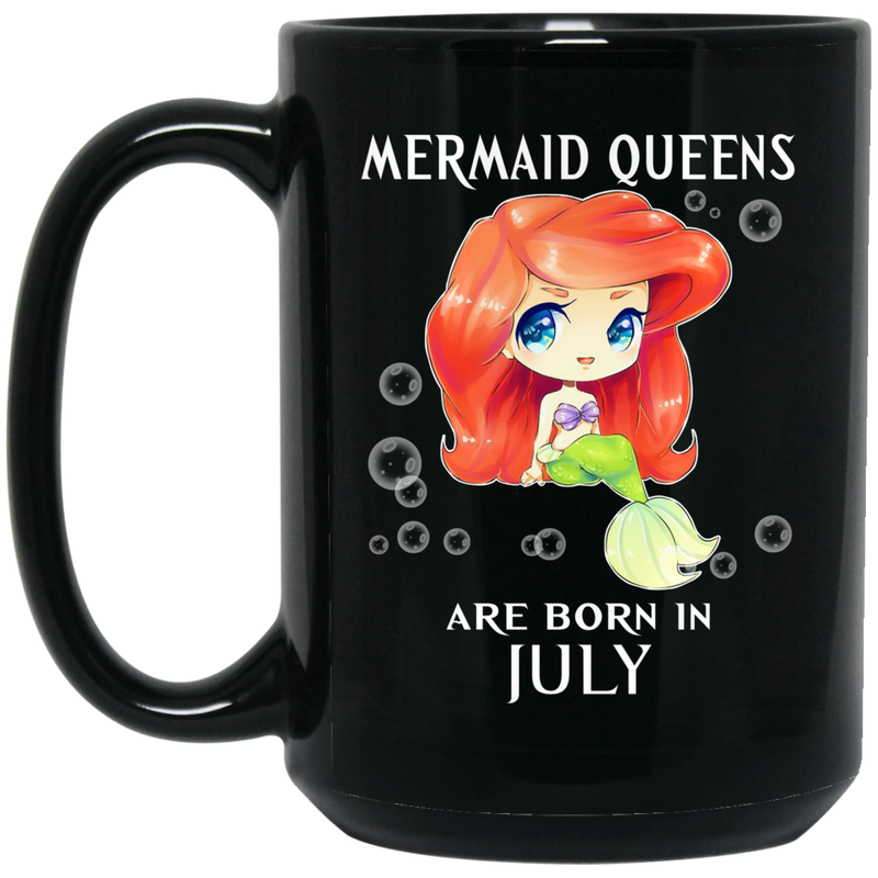 Mermaid Coffee Mug Mermaid Queens Are Born In July Birthday Mermaids Gift 11oz - 15oz Black Mug